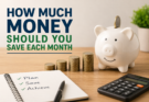 How Much Money Should You Save Each Month
